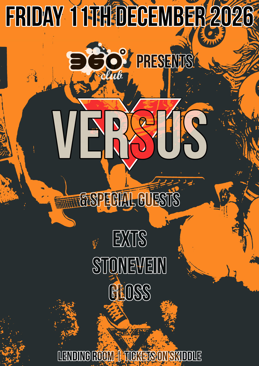 360 Club presents Versus with special guests EXTS, StoneVein and Gloss — Lending Room, Leeds, Friday 11 December 2026, tickets on Skiddle