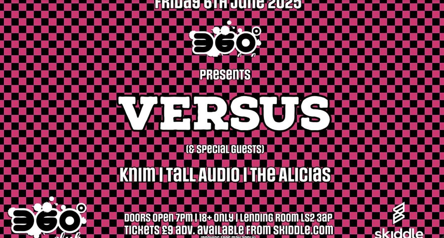 Versus with Knim, Tall Audio and The Alicias — Lending Room, Leeds, 6 June 2025
